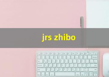 jrs zhibo